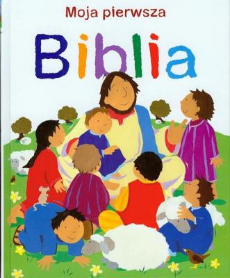 Moja pierwsza Biblia. Autor: Rock Lois. SmakLiter.pl Okładka książki Moja pierwsza Biblia