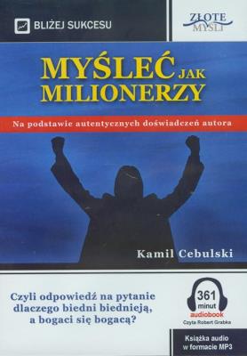 Myśleć jak milionerzy. Autor: Kamil Cebulski. SmakLiter.pl Okładka książki Myśleć jak milionerzy