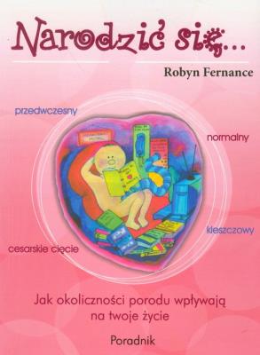 Narodzić się.... Autor: Robyn Fernance. SmakLiter.pl Okładka książki Narodzić się...