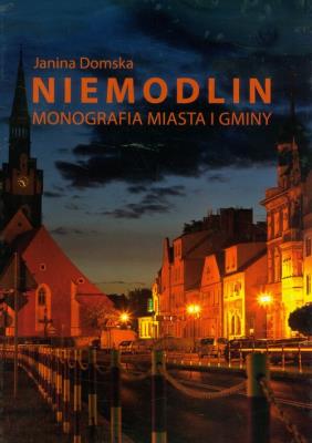 Niemodlin Monografia miasta i gminy. Autor: Domska Janina. SmakLiter.pl Okładka książki Niemodlin Monografia miasta i gminy