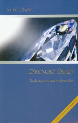 Obecność Duszy. Autor: John L. Payne. SmakLiter.pl Okładka książki Obecność Duszy