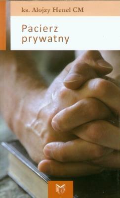 Pacierz prywatny. Autor: Henel Alojzy. SmakLiter.pl Okładka książki Pacierz prywatny