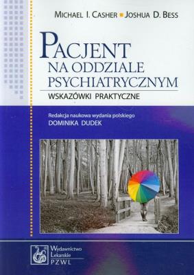 Pacjent na oddziale psychiatrycznym. Autor: Casher Michael I., Bess Joshua D.. SmakLiter.pl Okładka książki Pacjent na oddziale psychiatrycznym