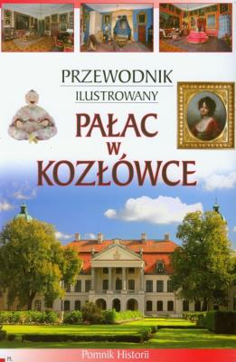 Pałac w Kozłówce Przewodnik ilustrowany wersja polska. Autor: Piotr Jaworek. SmakLiter.pl Okładka książki Pałac w Kozłówce Przewodnik ilustrowany wersja polska