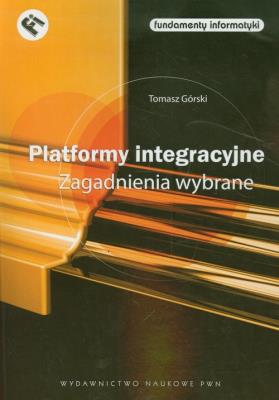 Okładka książki Platformy integracyjne Zagadnienia wybrane