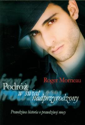 Podróż w świat nadprzyrodzony. Autor: Roger Morneau. SmakLiter.pl Okładka książki Podróż w świat nadprzyrodzony