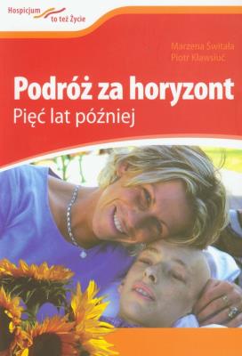 Podróż za horyzont Pięć lat później. Autor: Świtała Marzena, Kławsiuć Piotr. SmakLiter.pl Okładka książki Podróż za horyzont Pięć lat później