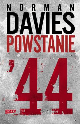 Powstanie '44. Autor: Norman Davies. SmakLiter.pl Okładka książki Powstanie '44