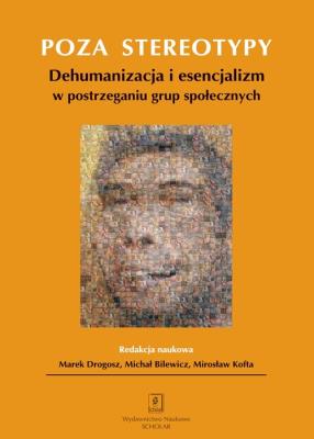 Poza stereotypy. Autor: Drogosz Marek, Bilewicz Michał, Kofta Mirosław. SmakLiter.pl Okładka książki Poza stereotypy