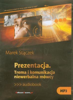 Prezentacja Trema i komunikacja niewerbalna mówcy - Audiobook. Autor: Marek Stączek. SmakLiter.pl Okładka książki Prezentacja Trema i komunikacja niewerbalna mówcy - Audiobook