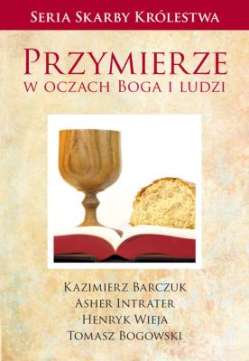 Przymierze w oczach Boga i ludzi. Autor:   Praca zbiorowa. SmakLiter.pl Okładka książki Przymierze w oczach Boga i ludzi