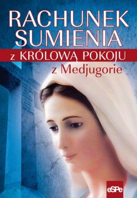 Rachunek sumienia z Królową Pokoju z Medjugori. Autor: Anna Matusiak. SmakLiter.pl Okładka książki Rachunek sumienia z Królową Pokoju z Medjugori