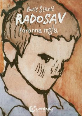 Radosav. Poranna mgła. Autor: Stanić Boris. SmakLiter.pl Okładka książki Radosav. Poranna mgła