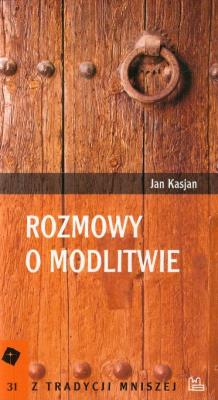 Rozmowy o modlitwie t.31. Autor: Kasjan Jan. SmakLiter.pl Okładka książki Rozmowy o modlitwie t.31
