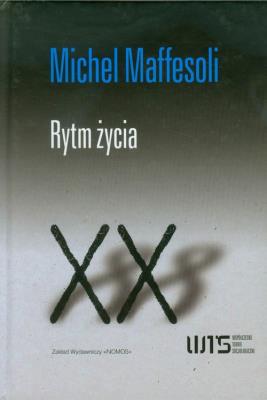 Rytm życia. Autor: Maffesoli Michel. SmakLiter.pl Okładka książki Rytm życia