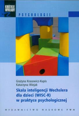 Skala inteligencji Wechslera dla dzieci (WISC-R) w praktyce psychologicznej. Autor: Grażyna Krasowicz-Kupis, Wiejak Katarzyna. SmakLiter.pl Okładka książki Skala inteligencji Wechslera dla dzieci (WISC-R) w praktyce psychologicznej