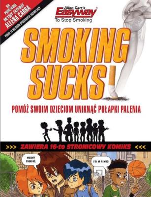 Smoking sucks-palenie jest do kitu!. Autor: Allen Carr, Hayley Robin. SmakLiter.pl Okładka książki Smoking sucks-palenie jest do kitu!