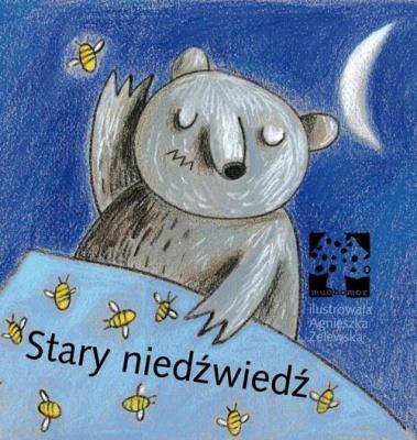 Stary niedźwiedź. Autor: Agnieszka Żelewska. SmakLiter.pl Okładka książki Stary niedźwiedź