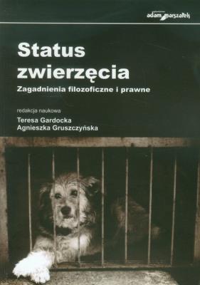 Status zwierzęcia. Autor: Teresa Gardocka (red.), Agnieszka Gruszczyńska. SmakLiter.pl Okładka książki Status zwierzęcia