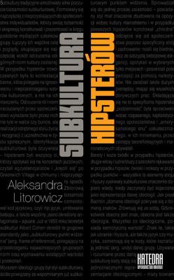 Subkultura hipsterów. Autor: Aleksandra Litorowicz. SmakLiter.pl Okładka książki Subkultura hipsterów
