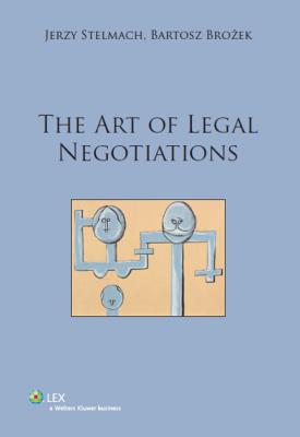 The art of legal negotiations. Autor: Brożek Bartosz, Stelmach Jerzy. SmakLiter.pl Okładka książki The art of legal negotiations