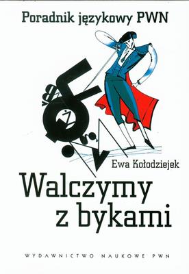 Walczymy z bykami. Autor: Kołodziejek Ewa. SmakLiter.pl Okładka książki Walczymy z bykami
