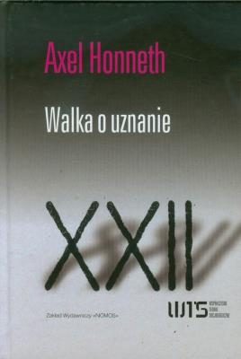 Walka o uznanie. Autor: Honneth Axel. SmakLiter.pl Okładka książki Walka o uznanie