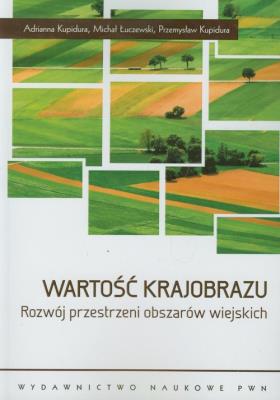 Wartość krajobrazu. Autor: Kupidura Adrianna, Łuczewski Michał, Kupidura Przemysław. SmakLiter.pl Okładka książki Wartość krajobrazu