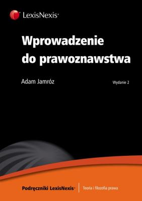 Wprowadzenie do prawoznawstwa. Autor: Jamróz Adam. SmakLiter.pl Okładka książki Wprowadzenie do prawoznawstwa