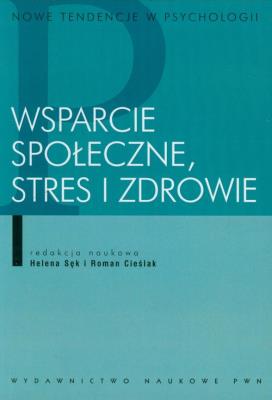 Wsparcie społeczne stres i zdrowie. Autor:   Praca zbiorowa. SmakLiter.pl Okładka książki Wsparcie społeczne stres i zdrowie
