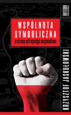 Wspólnota symboliczna. Autor: Jaskułowski Krzysztof. SmakLiter.pl Okładka książki Wspólnota symboliczna