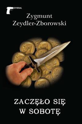 Zaczęło się w sobotę. Autor: Zeydler-Zborowski Zygmunt. SmakLiter.pl Okładka książki Zaczęło się w sobotę