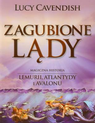 Zagubione lądy. Autor: Lucy Cavendish. SmakLiter.pl Okładka książki Zagubione lądy