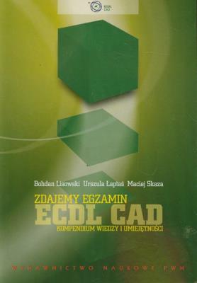 Zdajemy egzamin ECDL CAD. Autor: Lisowski Bohdan, Łaptaś Urszula, Skaza Maciej. SmakLiter.pl Okładka książki Zdajemy egzamin ECDL CAD
