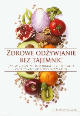 Zdrowe odżywianie bez tajemnic. Autor: Roman Pawlak. SmakLiter.pl Okładka książki Zdrowe odżywianie bez tajemnic