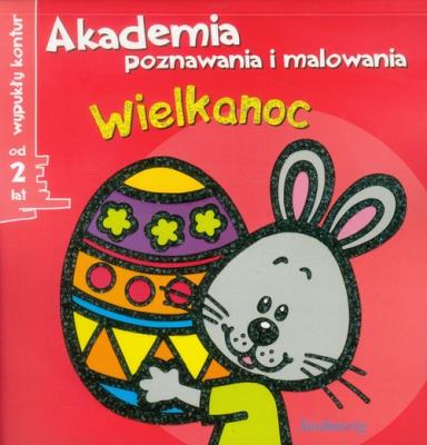 Akademia poznawania i malowania. Wielkanoc. Autor: Jackowska Anna, Szcześniak Beata. SmakLiter.pl Okładka książki Akademia poznawania i malowania. Wielkanoc