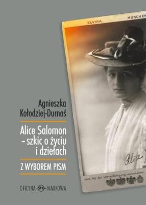 Alice Salomon - szkic o życiu i dziełach. Autor: Kołodziej-Durnaś Agnieszka. SmakLiter.pl Okładka książki Alice Salomon - szkic o życiu i dziełach