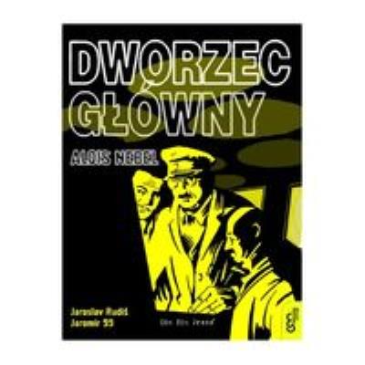 Alois Nebel 2 Dworzec Główny. Autor: Rudis Jaroslav, Jaromir 99. SmakLiter.pl Okładka książki Alois Nebel 2 Dworzec Główny
