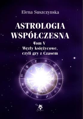 Okładka książki Astrologia współczesna. Tom V Węzły księżycowe...