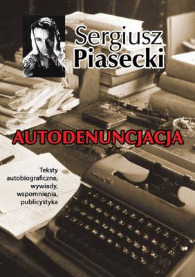 Autodenuncjacja TW. Autor: Piasecki Sergiusz. SmakLiter.pl Okładka książki Autodenuncjacja TW