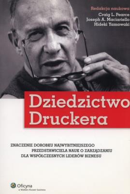 Dziedzictwo Druckera. Autor: Pearce Craig L., Maciariello Joseph A., Yamawaki Hideki. SmakLiter.pl Okładka książki Dziedzictwo Druckera