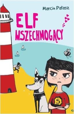 Elf wszechmogący. Autor: Opowiadania - Marcin Pałasz. SmakLiter.pl Okładka książki Elf wszechmogący