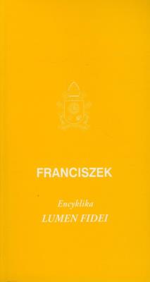 Encyklika Lumen fidei. Autor: Franciszek. SmakLiter.pl Okładka książki Encyklika Lumen fidei