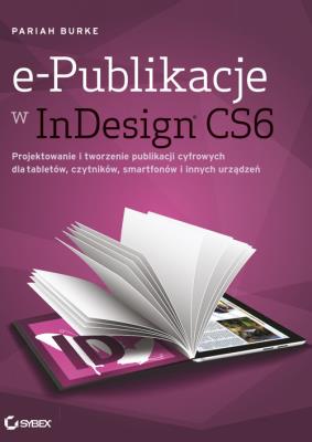 e-Publikacje w InDesign CS6. Autor: BURKE PARIAH. SmakLiter.pl Okładka książki e-Publikacje w InDesign CS6