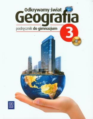 Geografia GIM Odkrywamy świat 3 podr w.2013 WSIP. Autor: Więckowski Marek. SmakLiter.pl Okładka książki Geografia GIM Odkrywamy świat 3 podr w.2013 WSIP