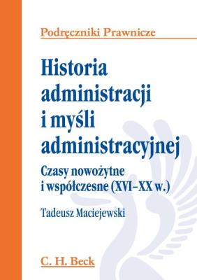 Historia administracji i myśli administracyjnej. Autor: Maciejewski Tadeusz. SmakLiter.pl Okładka książki Historia administracji i myśli administracyjnej