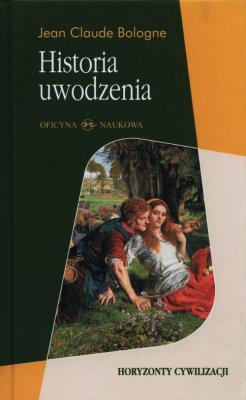 Okładka książki Historia uwodzenia. Od antyku do dziś