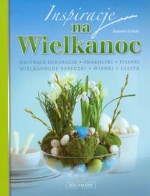 Inspiracje na Wielkanoc. Autor: Góźdź Joanna. SmakLiter.pl Okładka książki Inspiracje na Wielkanoc