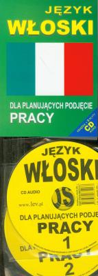 Język włoski dla planujących podjęcie pracy +CD. Autor: praca zbiorowa. SmakLiter.pl Okładka książki Język włoski dla planujących podjęcie pracy +CD