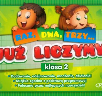 Już liczymy! (Raz, dwa, trzy...) - klasa 2. Autor: Marta Kurdziel. SmakLiter.pl Okładka książki Już liczymy! (Raz, dwa, trzy...) - klasa 2